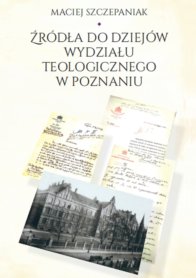 Źródła do dziejów Wydziału Teologicznego w Poznaniu